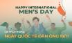 10 lời chúc ngày Quốc tế Đàn ông 19/11 ý nghĩa, vui vẻ gửi tới cánh mày râu