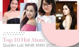 Top 10 Hot Mom quyền lực nhất MXH 2020