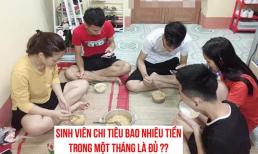 Sinh viên một tháng chi tiêu bao nhiêu là đủ? Con số đưa ra khiến dân mạng: Người gật đầu, kẻ lại chê 'bèo'
