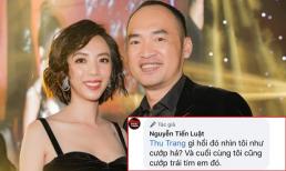 Nhà Tiến Luật - Thu Trang tung tin nhắn hờn dỗi nhưng lại khiến dân tình cười bò