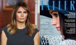 Bà Melania Trump mất trang bìa tạp chí vào tay Meghan Markle, tất cả chỉ vì người phụ nữ này