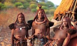 Bộ lạc nguyên thủy ở châu Phi: Phụ nữ không bao giờ mặc áo, cả đời không tắm