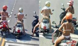3 cô gái mặc đồ lót ra đường, thản nhiên chạy xe diễu phố khiến dân tình sôi máu
