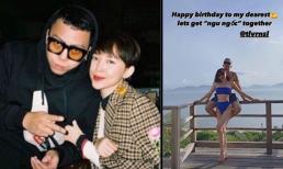 Tóc Tiên chúc mừng sinh nhật Hoàng Touliver kèm dòng nhắn gửi đáng yêu: 'Lets get 'ngu ngốc' together'