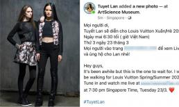 Tuyết Lan được chọn làm người mẫu diễn cho show Xuân - Hè của Louis Vuitton