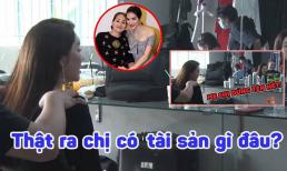 Lý Nhã Kỳ tiết lộ toàn bộ tài sản do mẹ đứng tên: 'Chị chẳng có gì hết'