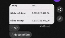 Nhắn tin làm quen bị từ chối, chàng trai giả vờ gửi nhầm số tiền trong tài khoản hơn 7 tỷ và cái kết cười 'rớt hàm'