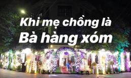 Mẹ chồng chính là 'bà hàng xóm trong truyền thuyết', trước nói xấu nhưng đến khi sắp trở thành con dâu lại thay đổi 180 độ