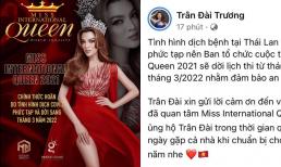 Miss International Queen 2021 chính thức thông báo hoãn lịch thi, Trân Đài lên tiếng bật mí lý do đằng sau