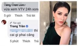 Trang Trần đáp gọn và tỉnh khi bị cư dân mạng 'cà khịa' chuyện VTV lên án livestream vô văn hóa
