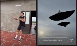 Ở nhà, Đoàn Văn Hậu tận hưởng thú vui như thời trẻ thơ nhưng body mới thực sự gây chú ý