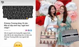 Bị dân mạng bình phẩm vô duyên, tung tin tăng 10 kg, Primmy Trương bức xúc mắng thẳng