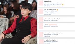Loạt group antifan Jack 'mọc lên như nấm', nhóm lớn cán mốc gần 23.000 thành viên hậu lùm xùm tình ái