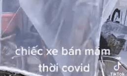 Chiếc xe bán mắm của bà cô miền Tây trong mùa dịch khiến dân mạng bội phục vì sự sáng tạo