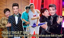 'Phẫu thuật' Sao: Tại sao Đàm Vĩnh Hưng chọn kết hôn với nữ bầu show hơn 17 tuổi?
