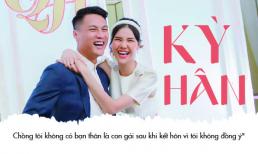 Kỳ Hân: 'Chồng tôi không có bạn thân là con gái sau khi kết hôn vì tôi không đồng ý'