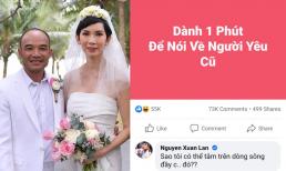 Đang hạnh phúc bên chồng, Xuân Lan bất ngờ có phát ngôn cực gay gắt về người yêu cũ
