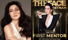 Siêu mẫu Anh Thư chính thức trở thành Mentor đầu tiên tại The Face Vietnam 2022 