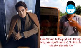 Hứa Vĩ Văn bị một dân mạng bất ngờ tố quỵt hơn 10 triệu đồng