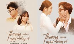 'Thương ngày nắng về' phần 2 tung loạt poster 'chất phát ngất': Duy tỏ tình Vân Trang lần nữa, cặp Khánh - Đức sắp 'toang'?