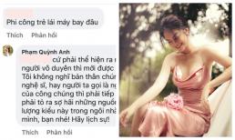 Cư dân mạng mỉa mai 'phi công lái máy bay', Phạm Quỳnh Anh phản pháo: 'Hãy lịch sự'