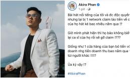 Akira Phan bức xúc lên tiếng khi ca khúc độc quyền của mình bị ca sĩ khác dùng để hát trong nhiều năm