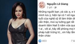 Lê Giang gây hoang mang khi bất ngờ đăng đàn cảnh báo các nghệ sĩ cẩn thận trước những đối tượng có ý đồ xấu 