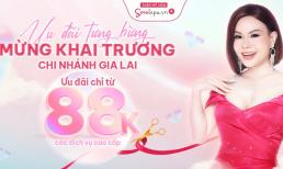 Thẩm mỹ viện SeoulSpa.Vn Gia Lai tưng bừng khai trương - Bùng nổ ưu đãi chỉ từ 88K