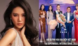 Siêu mẫu Bùi Quỳnh Hoa sẽ là đại diện Việt Nam tham dự Supermodel International 2022 