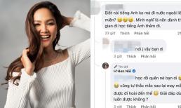 Bị mỉa mai không biết tiếng Anh mà đi nước ngoài liên miên, H'Hen Niê phản pháo 'siêu lầy'