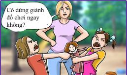 Các con thường xuyên tranh giành đồ chơi với nhau, lì đòn và la hét, đây là thủ thuật tâm lý cha mẹ nên biết