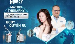 Phòng khám Mercy tiết lộ sự thật về công nghệ trị viêm nang lông Matrix Theraphy 2023
