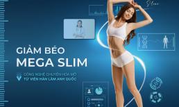 Mega slim - công nghệ giảm béo an toàn, hiệu quả cao tại TMV Katia