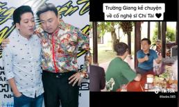 Trường Giang đượm buồn kể lại ký ức với cố nghệ sĩ Chí Tài