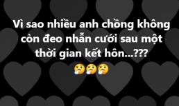 'Vì sao nhiều anh chồng không còn đeo nhẫn sau một thời gian kết hôn?', đây là lý do