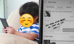 Đưa cho cháu mượn điện thoại chơi, cô gái sốc khi nhận được 12 đơn hàng đồ chơi 