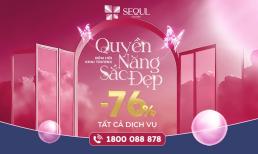 Thẩm mỹ viện Seoul Center tổ chức đêm hội khai trương linh đình với ưu đãi lên đến 76%