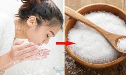 Mẹo khắc phục da dầu chỉ bằng cách rửa mặt với nước muối loãng, 7 điểm nên nhớ để đạt hiệu quả 