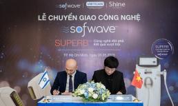 Shine Clinic nhận chuyển giao thành công công nghệ trẻ hóa Sofwave™