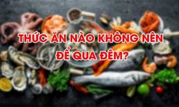 Nước qua đêm, trà qua đêm, rau qua đêm, thịt qua đêm, cái nào không ăn được? Bác sĩ đưa ra lời giải thích