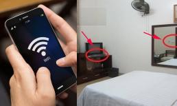 Phát hiện nhà nghỉ hoặc khách sạn có kết nối wifi lạ, bạn cần rời khỏi đó ngay và luôn