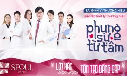 Màn “lột xác” của SeoulSpa.Vn Kon Tum, Gia Lai khi tái định vị thành Thẩm mỹ viện Seoul Center