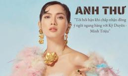 Anh Thư: 'Tôi hối hận khi chấp nhận đồng ý ngồi ngang hàng với Kỳ Duyên - Minh Triệu'