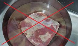 Rã đông loại thịt nào cũng không được ngâm nước, đầu bếp dạy bạn 'mẹo' giữ nguyên dinh dưỡng