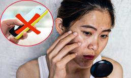 Da đắp mỹ phẩm đắt tiền vẫn sạm nám nếu bạn giữ một số thói quen xấu khi dùng điện thoại 