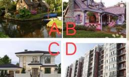Trắc nghiệm tâm lý: Bạn thích sống ở ngôi nhà nào nhất sau đây và bạn sẽ gặp vận may như thế nào?