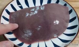 Rửa gan lợn bằng nước tương đương với việc ăn phải “độc tố”, đầu bếp dạy bạn một chiêu, độc tố trong máu sẽ tan hết