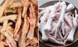 Mua chân gà, bà nội trợ khôn ngoan sẽ biết ngay chân gà có tươi ngon hay bị ngâm hóa chất nhờ một điểm
