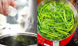 Luộc rau nên mở vung hay đậy vung? Mẹo để rau luộc xanh mướt, giòn ngọt, ăn cả rổ cũng hết