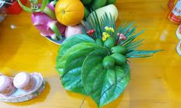 Trầu cau nên mua bao nhiêu để cúng? Cách đặt trầu cau đúng chuẩn trên bàn thờ thắp hương để hút tài lộc